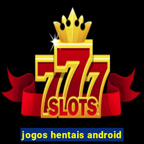 jogos hentais android